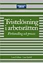Tvistelösning i arbetsrätten : förhandling och process | 1:a upplagan