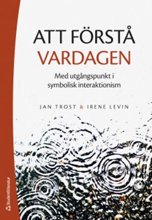 Att förstå vardagen - Med utgångspunkt i symbolisk interaktionism | 5:e upplagan