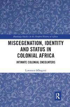 Miscegenation, Identity and Status in Colonial Africa | 1:a upplagan