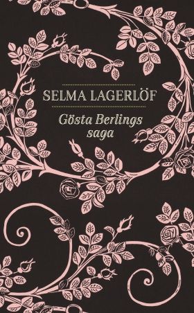 Gösta Berlings saga - Selma Lagerlöf