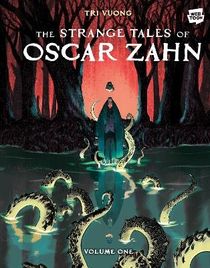 The Strange Tales of Oscar Zahn, Volume 1 A Graphic Novel