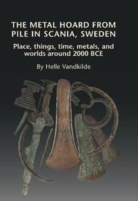 The Metal Hoard from Pile in Scania, Sweden | 0:e upplagan