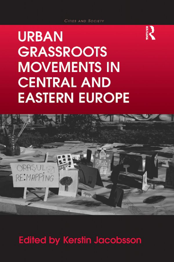 Urban Grassroots Movements in Central and Eastern Europe | 1:a upplagan