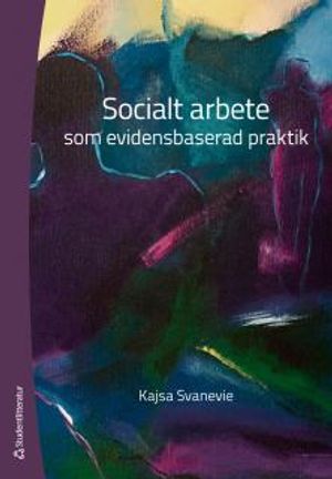 Socialt arbete som evidensbaserad praktik | 1:a upplagan