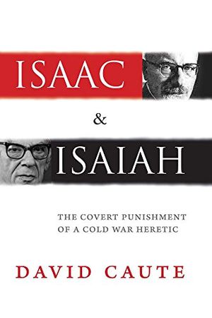 Isaac and isaiah - the covert punishment of a cold war heretic