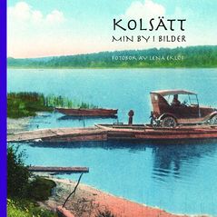 Kolsätt - min by i bilder | 0:e upplagan