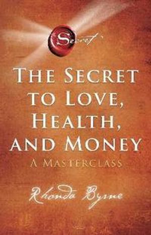 Secret to Love, Health and Money