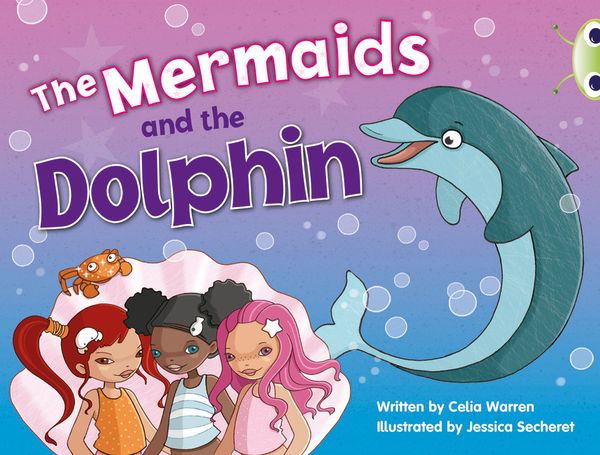 Bug Club Blue (KS1) A/1B The Mermaids and the Dolphin | 0:e upplagan