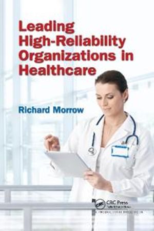 Leading High-Reliability Organizations in Healthcare | 1:a upplagan