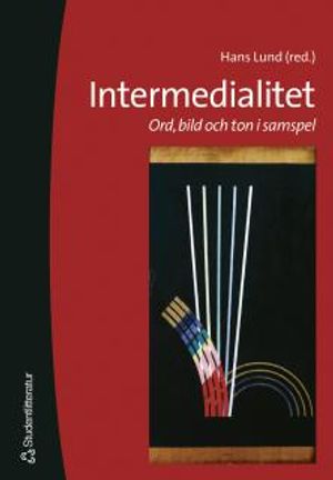 Intermedialitet : Ord, bild och ton i samspel | 1:a upplagan