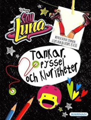 Soy Luna. Tankar, pyssel och klurigheter | 1:a upplagan