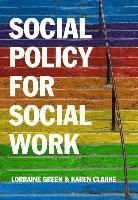 Social Policy for Social Work: A Critical Introduction to Key Themes and Issues