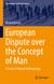 European Dispute over the Concept of Man