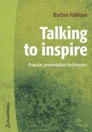 Talking to inspire : popular presentation technique | 1:a upplagan