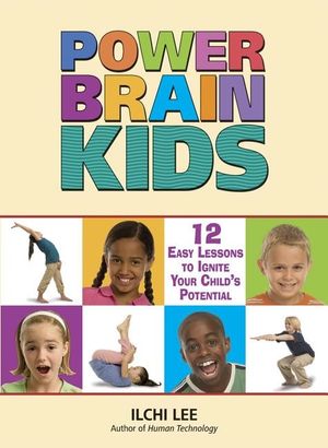 Power Brain Kids: 12 Easy Lessons To Ignite Your Child's Potential (O)