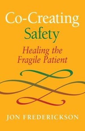 Co-Creating Safety: Healing the Fragile Patient