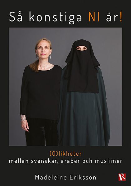 Så konstiga NI är! : (O)likheter mellan svenskar, araber och muslimer | 0:e upplagan