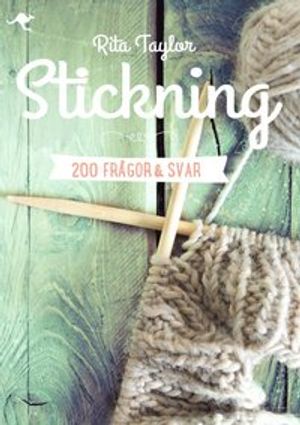 Stickning : 200 frågor & svar | 1:a upplagan