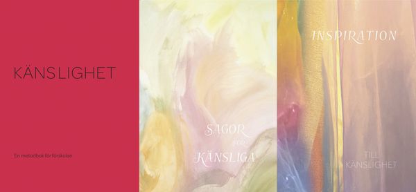 Alla tre böcker - Sagobok för känsliga, Känslighet en Metodbok för förskolan, Inspiration till Känslighet | 0:e upplagan