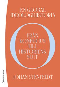En global ideologihistoria - Från Konfucius till historiens slut