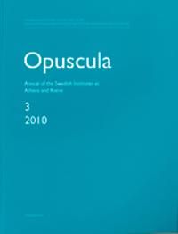 Opuscula 3 | 2010 Annual of the Swedish Institutes at Athens and Rome | 0:e upplagan