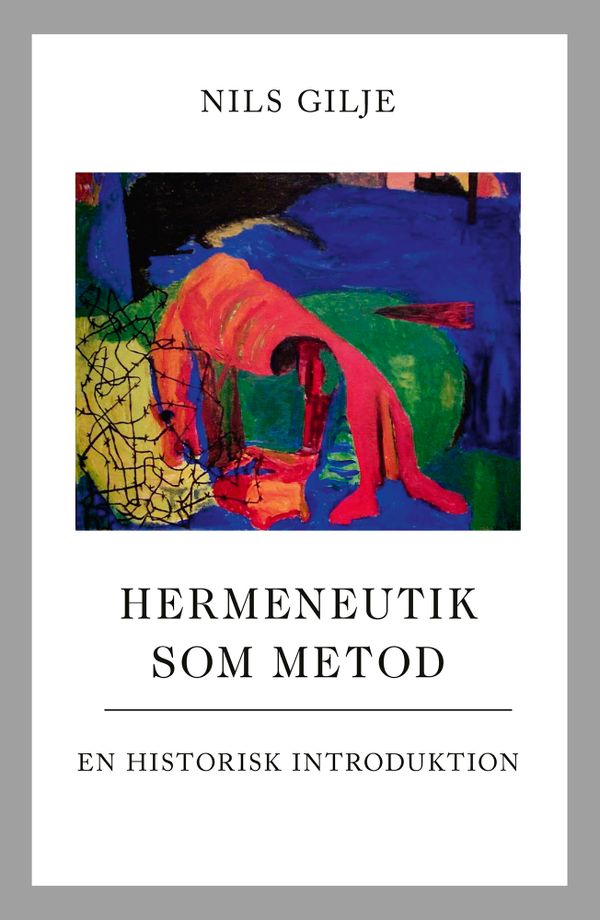 Hermeneutik som metod : en historisk introduktion | 0:e upplagan