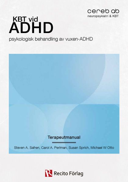 KBT vid ADHD : psykologisk behandling av vuxen-ADHD Terapeutmanual | 0:e upplagan