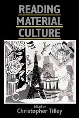 Reading material culture - structuralism, hermeneutics and post-structurali