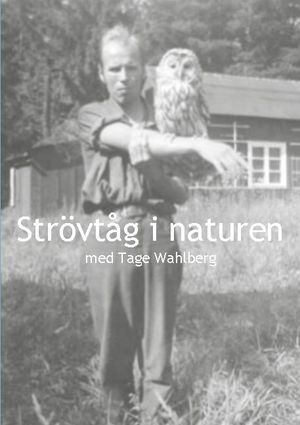 Strövtåg i naturen med Tage Wahlberg | 1:a upplagan