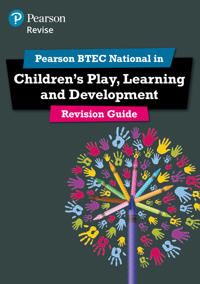 BTEC National Children's Play, Learning and Development Revision Guide | 2:a upplagan