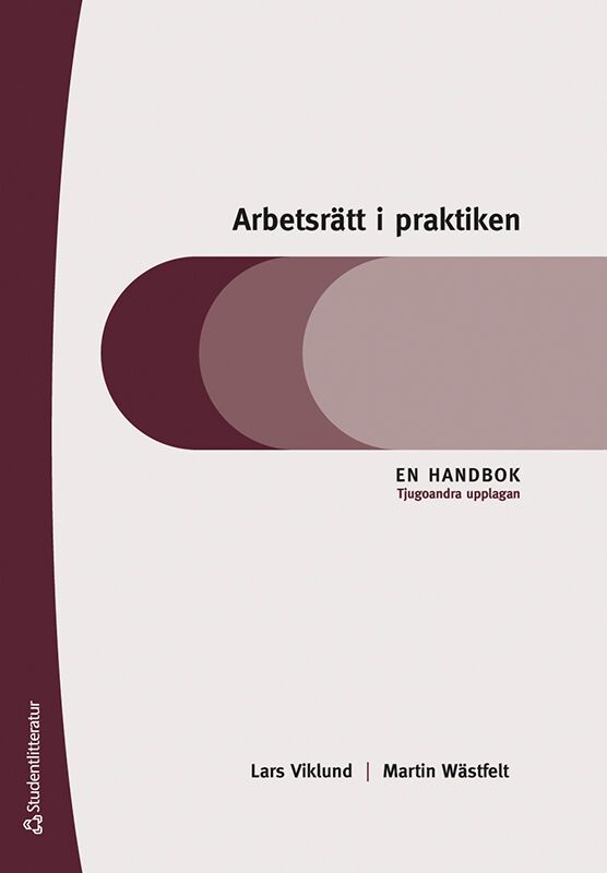 Arbetsrätt i praktiken - En handbok | 22:a upplagan