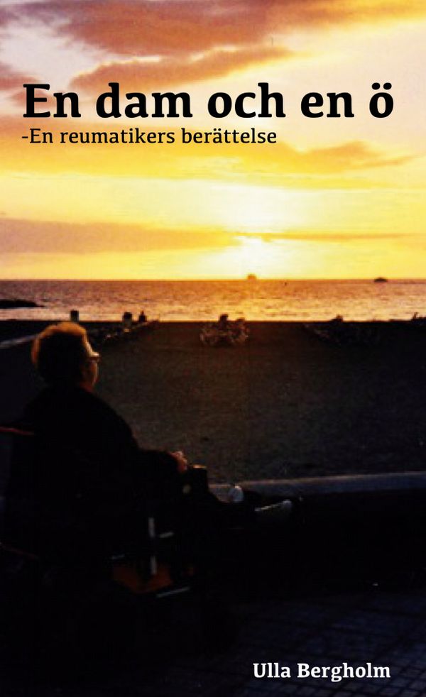 En dam och en ö : en reumatikers berättelse | 1:a upplagan