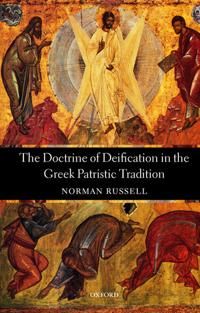 The Doctrine of Deification in the Greek Patristic Tradition | 0:e upplagan