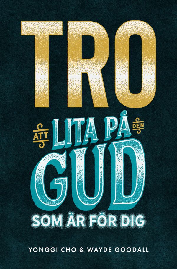 Tro - att lita på den Gud som är för dig | 1:a upplagan