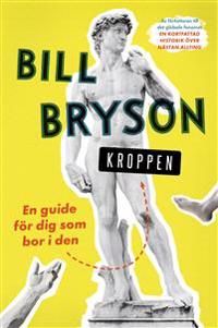 Kroppen. En kortfattad guide till nästan allt som är du | 0:e upplagan