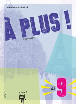 À plus ! åk 9 övningsbok | 1:a upplagan