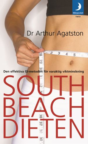 South Beach-dieten : den effektiva GI-metoden för varaktig viktminskning