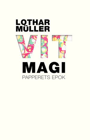 Vit magi. Papperets epok