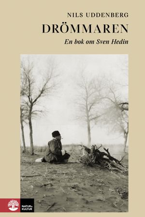 Drömmaren : En bok om Sven Hedin | 1:a upplagan