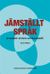 Jämställt språk : en handbok i att skriva och tala jämnställt (2008)