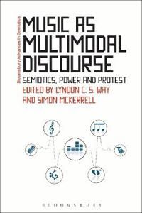 Music as multimodal discourse - semiotics, power and protest