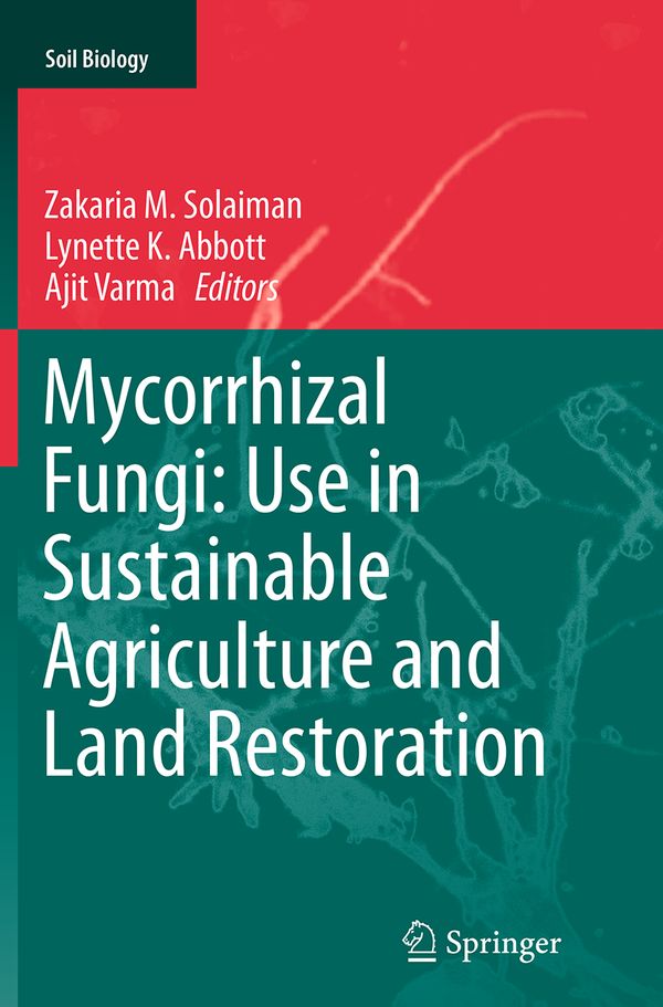 Mycorrhizal Fungi: Use in Sustainable Agriculture and Land Restoration | 1:a upplagan