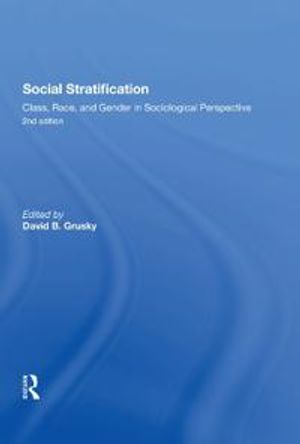 Social Stratification, Class, Race, and Gender in Sociological Perspective, Second Edition | 1:a upplagan