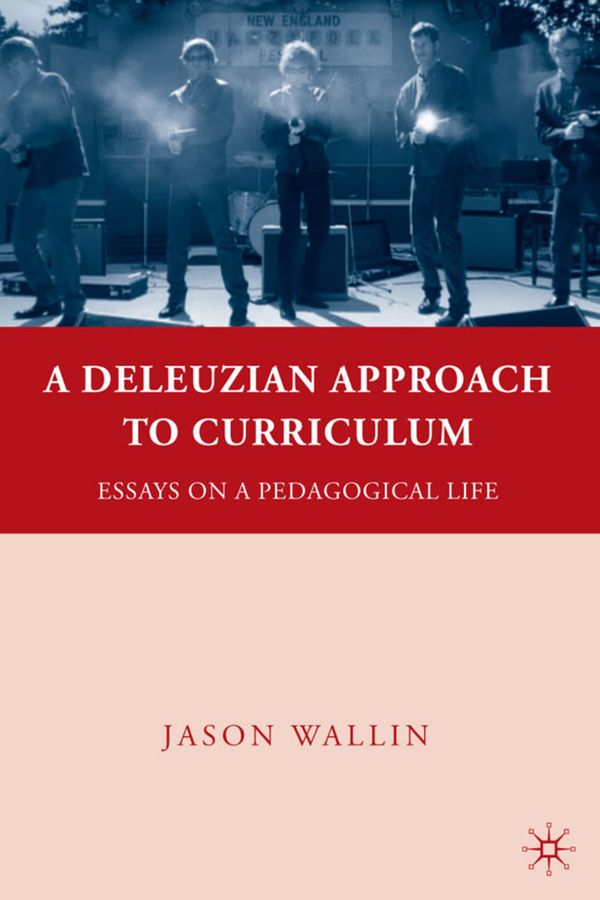 A Deleuzian Approach to Curriculum | 2 010:e upplagan