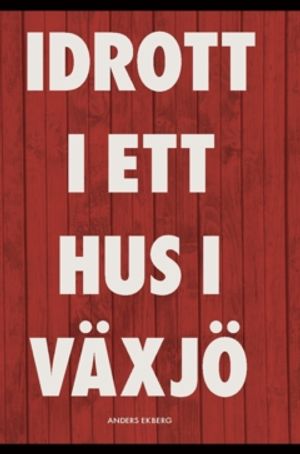 Idrott i ett hus i Växjö