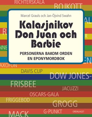 Kalasjnikov, Don Juan och Barbie : personerna bakom orden en eponymordbok | 1:a upplagan