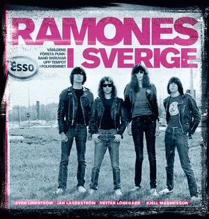 RAMONES I SVERIGE: världens första punkband skruvar upp tempot i folkhemmet |  2:e upplagan