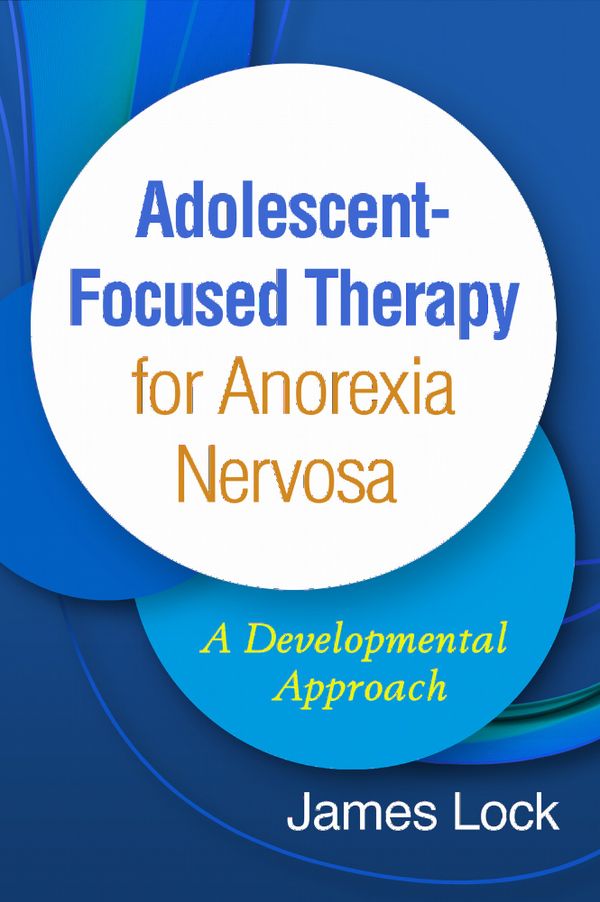 Adolescent-Focused Therapy for Anorexia Nervosa | 1:a upplagan