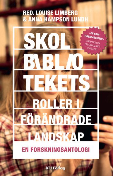 Skolbibliotekets roller i förändrade landskap : en forskningsantologi | 0:e upplagan