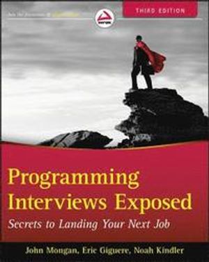 Programming Interviews Exposed: Secrets to Landing Your Next Job | 1:a upplagan